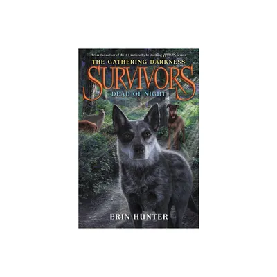 Survivors: The Gathering Darkness #2: Dead of Night - by Erin Hunter (Paperback)