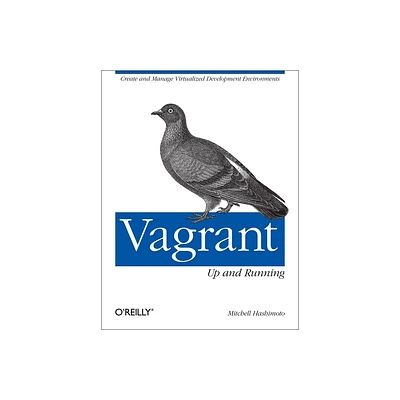 Vagrant: Up and Running - by Mitchell Hashimoto (Paperback)