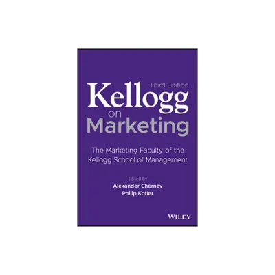 Kellogg on Marketing - 3rd Edition by Alexander Chernev & Philip Kotler (Hardcover)