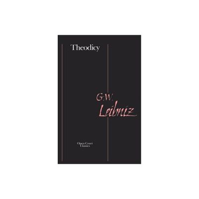 Theodicy - by Gottfried Leibniz (Paperback)