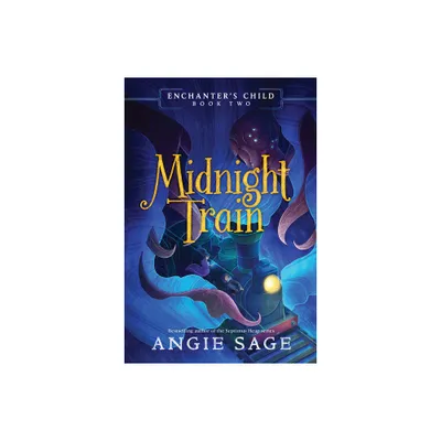 Enchanters Child, Book Two: Midnight Train - by Angie Sage (Paperback)