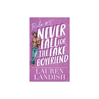 Never Fall for the Fake Boyfriend - (Never Say Never) by Lauren Landish (Paperback)