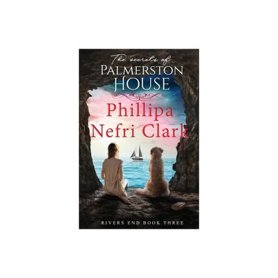 The Secrets of Palmerston House - (Rivers End) by Phillipa Nefri Clark (Paperback)