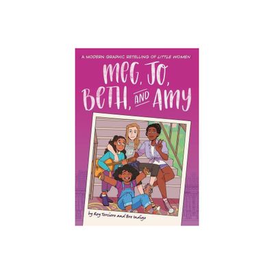 Meg, Jo, Beth, and Amy : A Modern Retelling of Little Women - by Rey Terciero (Paperback)