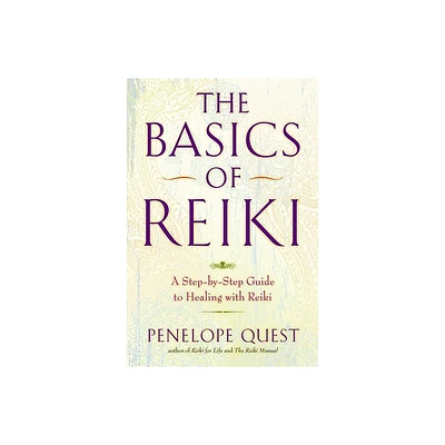 The Basics of Reiki - by Penelope Quest (Paperback)