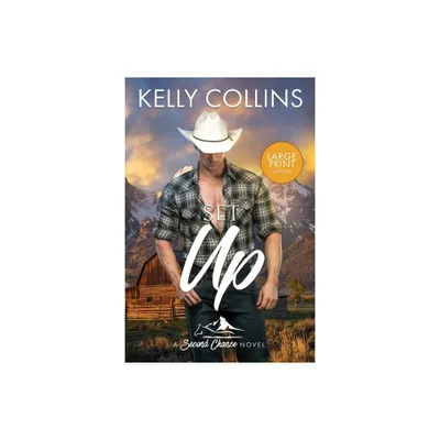 Set Up LARGE PRINT - (Second Chance) Large Print by Kelly Collins (Paperback)