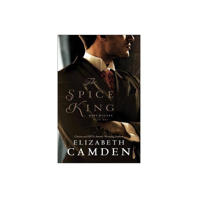 The Spice King - (Hope and Glory) by Elizabeth Camden (Paperback)