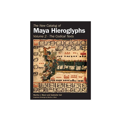 New Catalog of Maya Hieroglyphs, Volume Two - (Civilization of the American Indian) by Martha J Macri & Gabrielle Vail (Paperback)