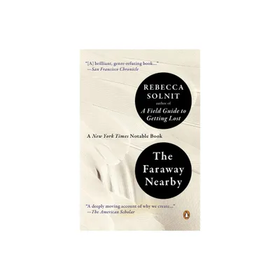 The Faraway Nearby - by Rebecca Solnit (Paperback)