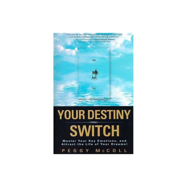 Your Destiny Switch - by Peggy McColl (Paperback)