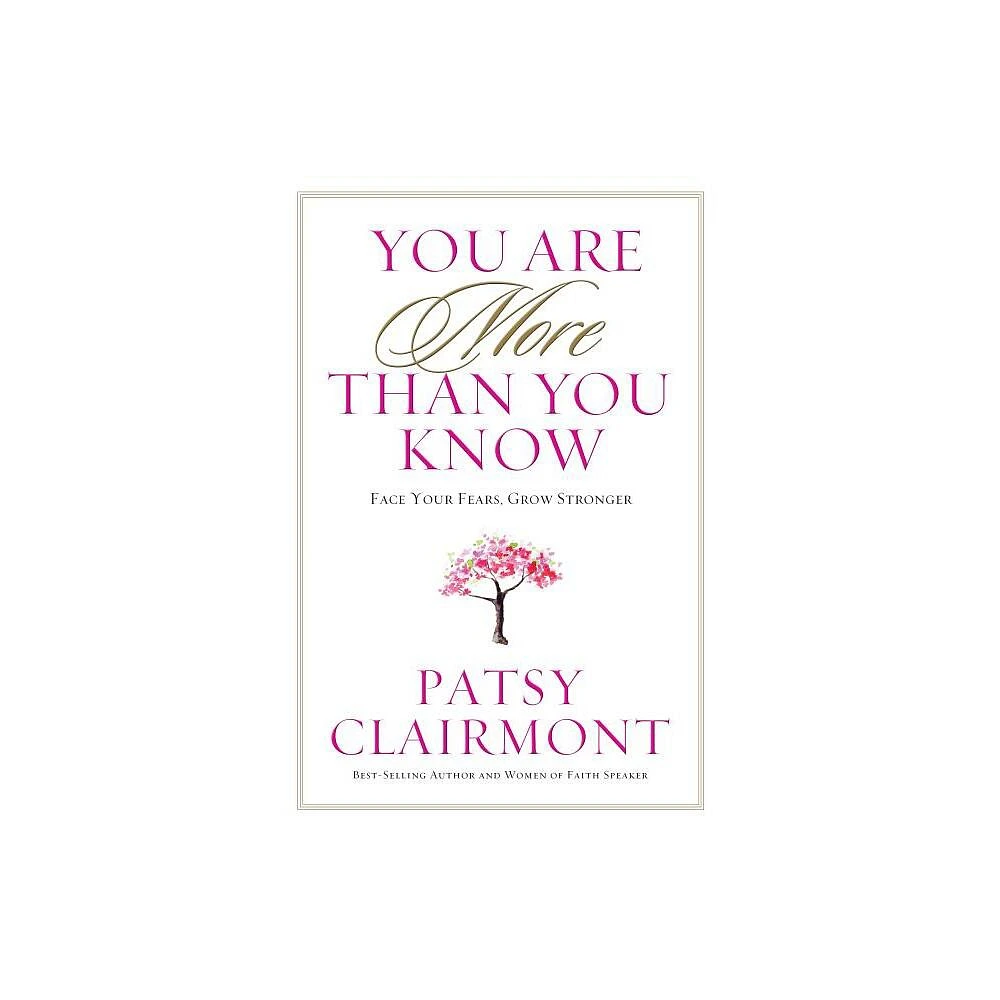 You Are More Than You Know - by Patsy Clairmont (Paperback)