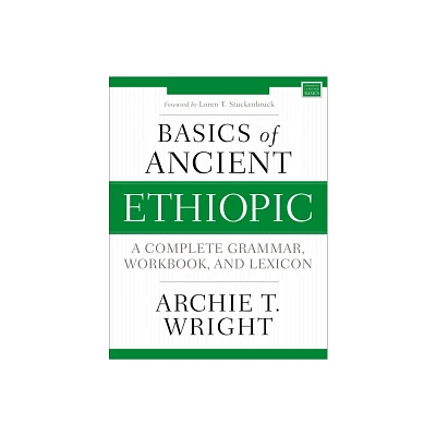 Basics of Ancient Ethiopic - (Zondervan Language Basics) by Archie T Wright (Paperback)