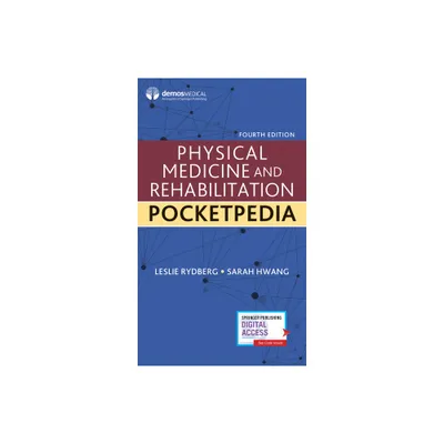 Physical Medicine and Rehabilitation Pocketpedia - 4th Edition by Leslie Rydberg & Sarah Hwang (Paperback)