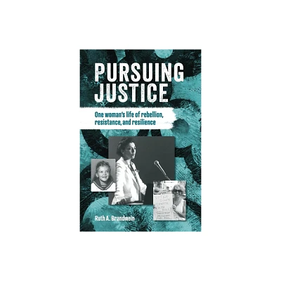 Pursuing justice - by Ruth A Brandwein (Paperback)