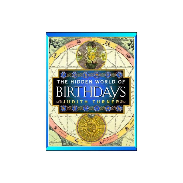 The Hidden World of Birthdays - by Judith Turner (Paperback)