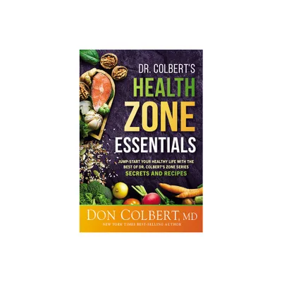 Dr. Colberts Health Zone Essentials - by Don Colbert (Paperback)