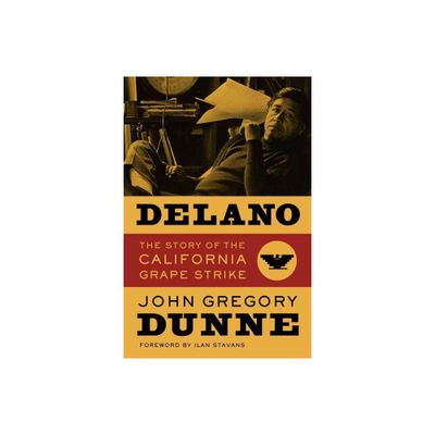 Delano - by John Gregory Dunne (Paperback)