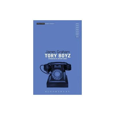 Tory Boyz - (Modern Classics) by James Graham (Paperback)