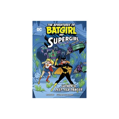 Luthors Deep-Sea Danger - (The Adventures of Batgirl and Supergirl) by Jay Albee (Paperback)