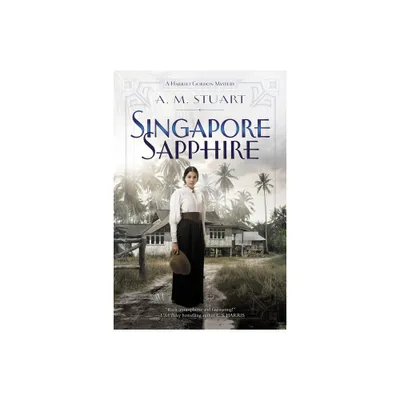 Singapore Sapphire - (Harriet Gordon Mystery) by A M Stuart (Paperback)