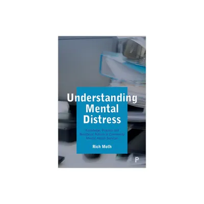 Understanding Mental Distress - by Rich Moth (Paperback)