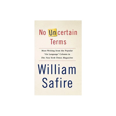 No Uncertain Terms - by William Safire (Paperback)