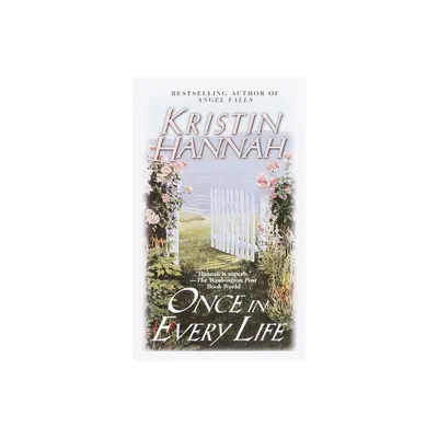 Once in Every Life - by Kristin Hannah (Paperback)