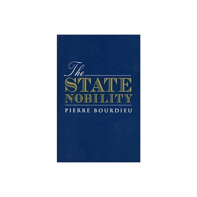 The State Nobility - by Pierre Bourdieu (Paperback)