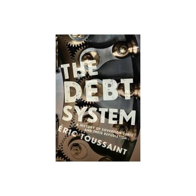 The Debt System - by Eric Toussaint (Paperback)