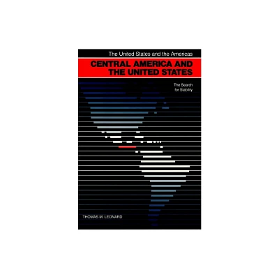 Central America and the United States - (United States and the Americas) by Thomas M Leonard (Paperback)