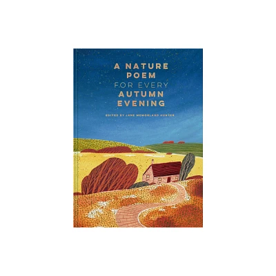 A Nature Poem for Every Autumn Evening - by Jane McMorland Hunter (Hardcover)