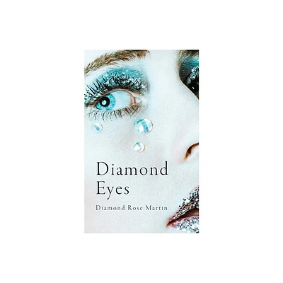 Diamond Eyes - by Diamond Rose Martin (Paperback)