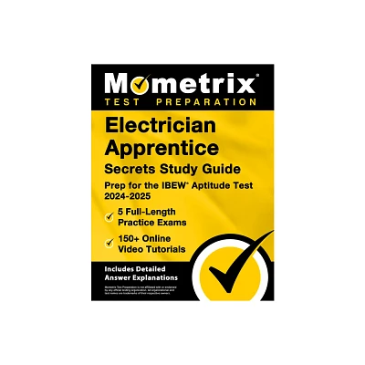 Electrician Apprentice Secrets Study Guide - 5 Full-Length Practice Exams, 150+ Online Video Tutorials, Prep for the Ibew Aptitude Test 2024-2025