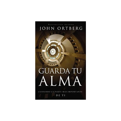 Guarda Tu Alma - by John Ortberg (Paperback)