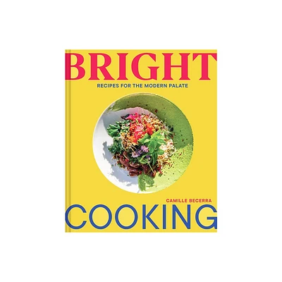 Bright Cooking - by Camille Becerra (Hardcover)