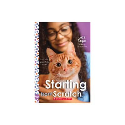 Starting from Scratch: A Wish Novel - by Jazz Taylor (Paperback)