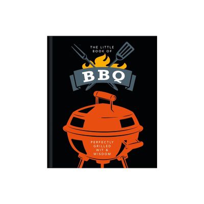 The Little Book of BBQ - (Little Books of Food & Drink) by Orange Hippo! (Hardcover)