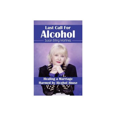 Last Call for Alcohol - by Susan Erling Martinez (Paperback)