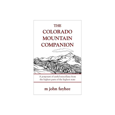 The Colorado Mountain Companion - (Pruett) by M John Fayhee (Paperback)