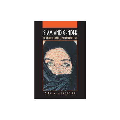 Islam and Gender - (Princeton Studies in Muslim Politics) by Ziba Mir-Hosseini (Paperback)