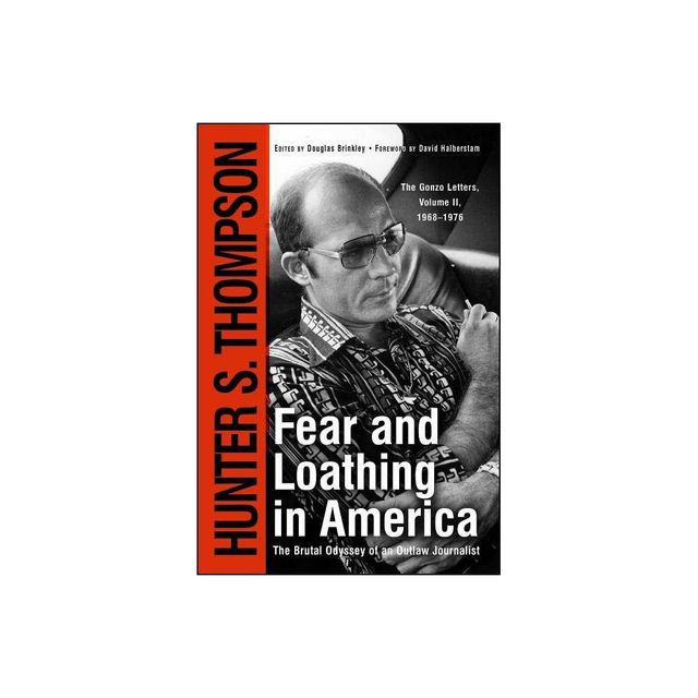 Fear and Loathing in America - (Gonzo Letters) by Hunter S Thompson (Paperback)