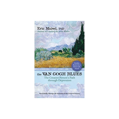 The Van Gogh Blues - by Eric Maisel (Paperback)