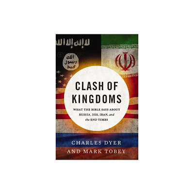 Clash of Kingdoms - by Charles Dyer & Mark Tobey (Paperback)