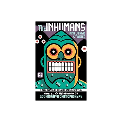 The Inhumans and Other Stories - (Mit Press / Radium Age) by Bodhisattva Chattopadhyay (Paperback)