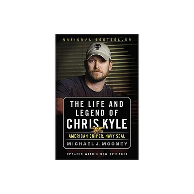 The Life and Legend of Chris Kyle: American Sniper, Navy Seal - by Michael J Mooney (Paperback)