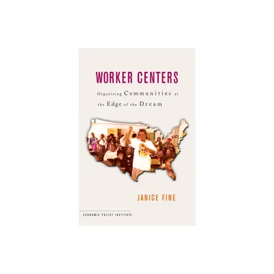 Worker Centers - (Economic Policy Institute) by Janice Fine (Paperback)