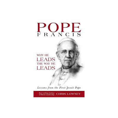 Pope Francis - by Chris Lowney (Paperback)
