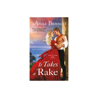 It Takes a Rake - (Rogues to Lovers) by Anna Bennett (Paperback)