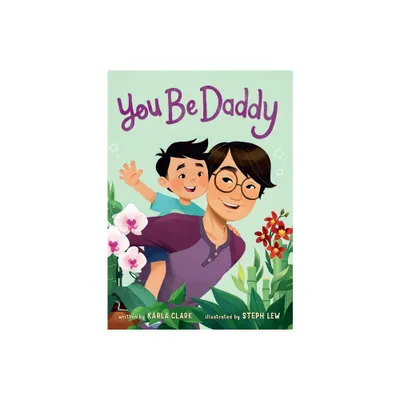 You Be Daddy - by Karla Clark (Board Book)