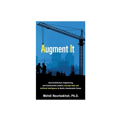 Augment It - by Mehdi Nourbakhsh (Hardcover)